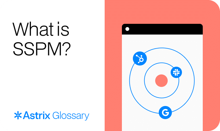 Tablet displaying "What is SSPM?" with key app icons orbiting; Astrix Glossary below. Astrix leads in NHI security solutions.